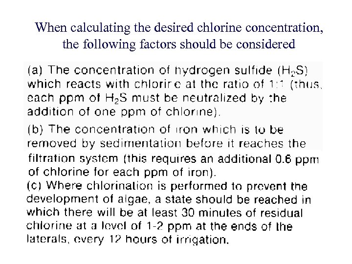 When calculating the desired chlorine concentration, the following factors should be considered 