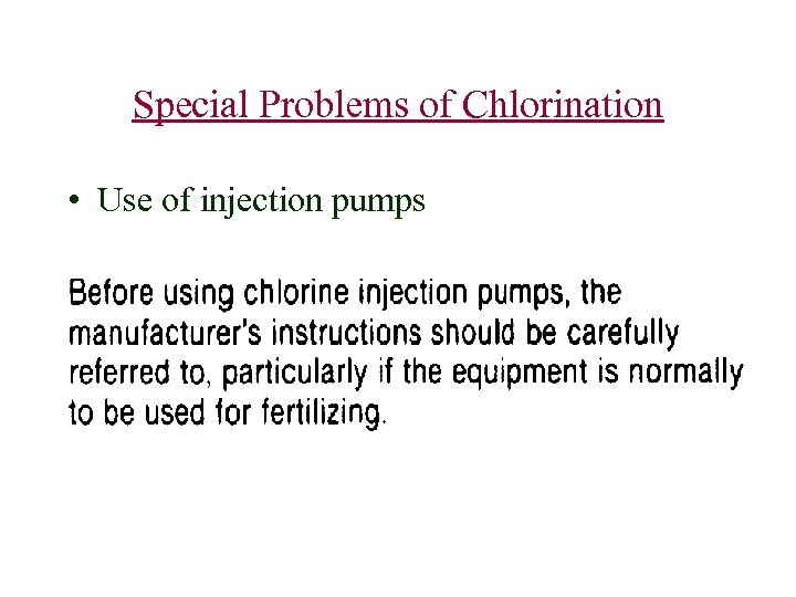 Special Problems of Chlorination • Use of injection pumps 