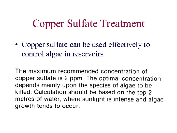 Copper Sulfate Treatment • Copper sulfate can be used effectively to control algae in