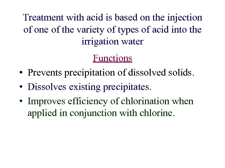 Treatment with acid is based on the injection of one of the variety of