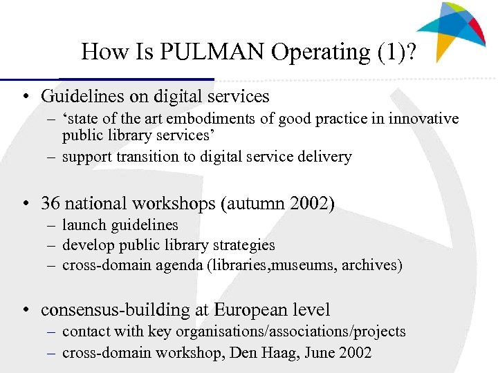 How Is PULMAN Operating (1)? • Guidelines on digital services – ‘state of the