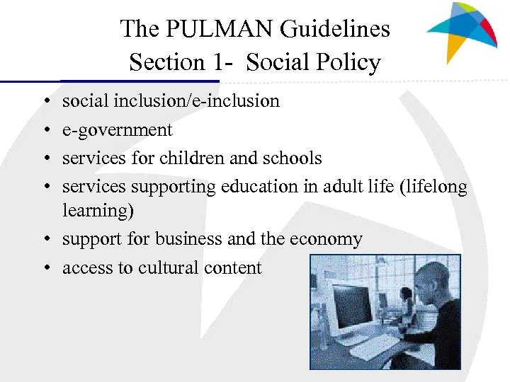 The PULMAN Guidelines Section 1 - Social Policy • • social inclusion/e-inclusion e-government services