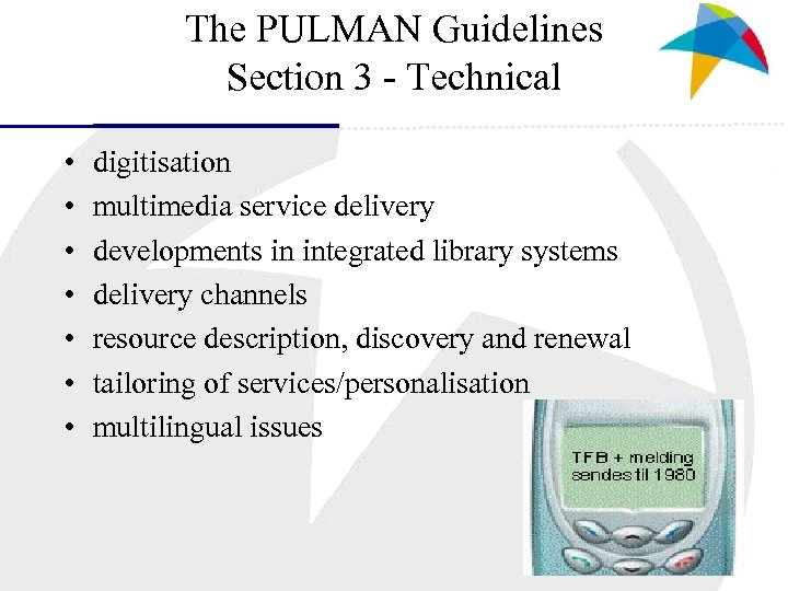 The PULMAN Guidelines Section 3 - Technical • • digitisation multimedia service delivery developments