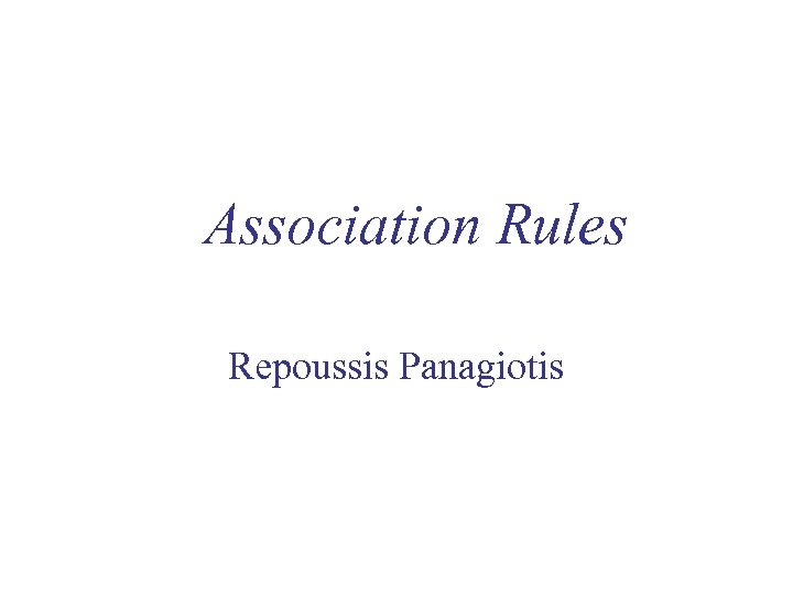 Association Rules Repoussis Panagiotis 