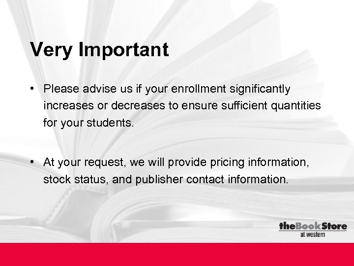 Very Important • Please advise us if your enrollment significantly increases or decreases to