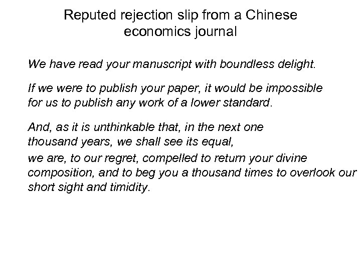 Reputed rejection slip from a Chinese economics journal We have read your manuscript with