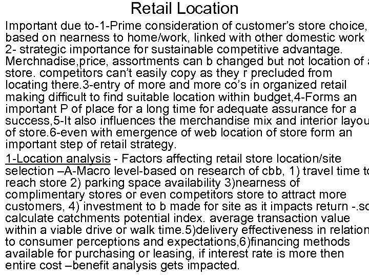 Retail Location Important due to-1 -Prime consideration of customer’s store choice, based on nearness