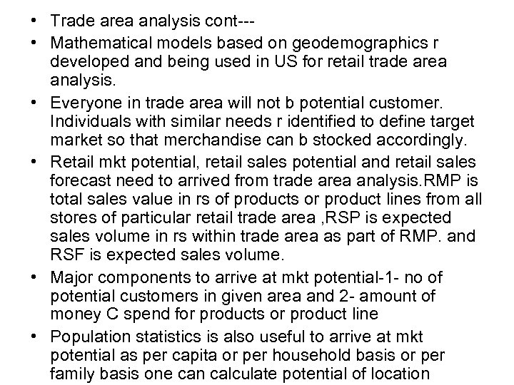  • Trade area analysis cont-- • Mathematical models based on geodemographics r developed