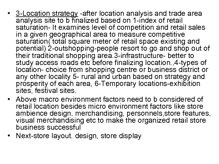  • 3 -Location strategy -after location analysis and trade area analysis site to