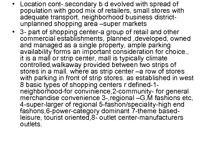  • Location cont-. secondary b d evolved with spread of population with good