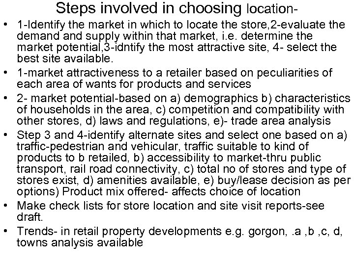 Steps involved in choosing location • 1 -Identify the market in which to locate