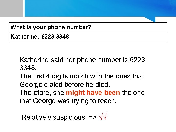 What is your phone number? Katherine: 6223 3348 Katherine said her phone number is