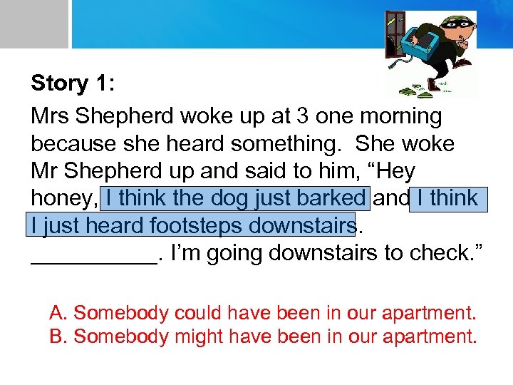 Story 1: Mrs Shepherd woke up at 3 one morning because she heard something.