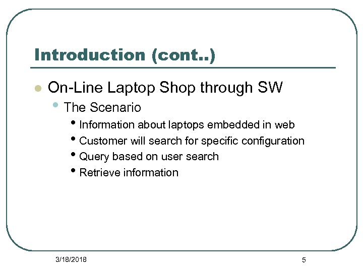 Introduction (cont. . ) l On-Line Laptop Shop through SW • The Scenario •