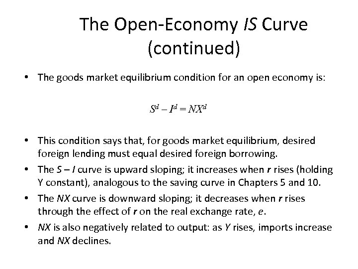 The Open-Economy IS Curve (continued) • The goods market equilibrium condition for an open