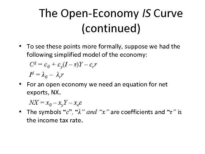 The Open-Economy IS Curve (continued) • To see these points more formally, suppose we