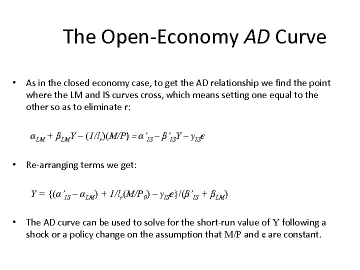 The Open-Economy AD Curve • As in the closed economy case, to get the