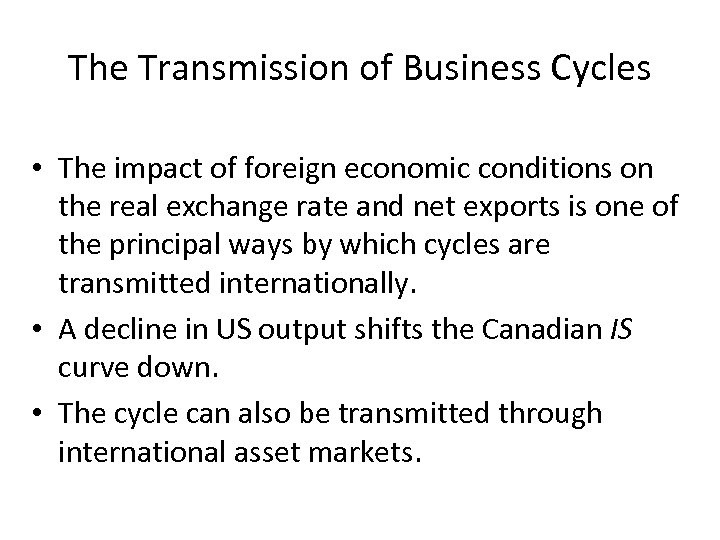 The Transmission of Business Cycles • The impact of foreign economic conditions on the