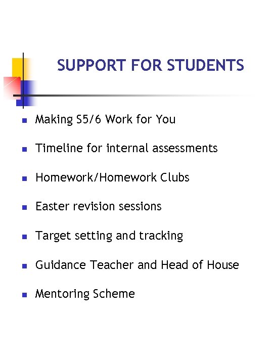 SUPPORT FOR STUDENTS n Making S 5/6 Work for You n Timeline for internal