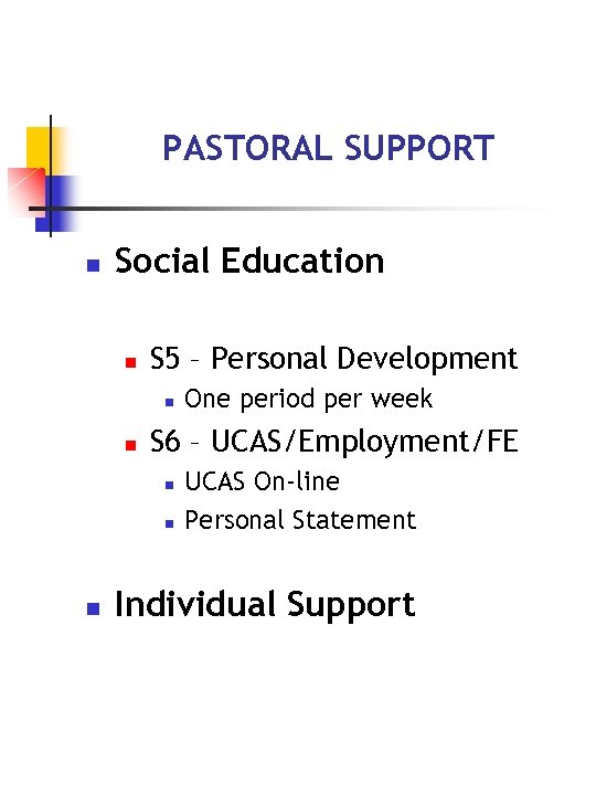 PASTORAL SUPPORT n Social Education n S 5 – Personal Development n n S