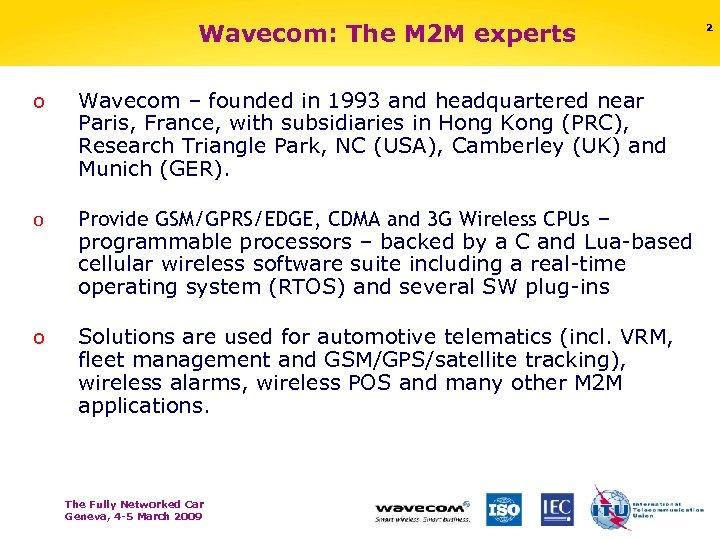 Wavecom: The M 2 M experts o Wavecom – founded in 1993 and headquartered