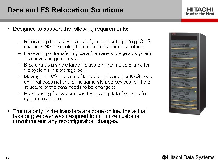 Data and FS Relocation Solutions • Designed to support the following requirements: – Relocating