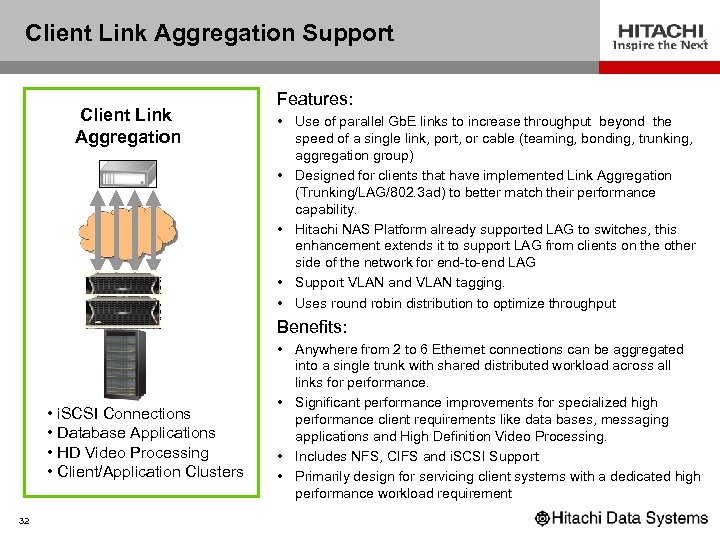 Client Link Aggregation Support Client Link Aggregation Features: • Use of parallel Gb. E