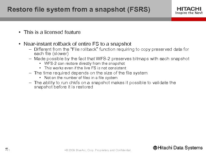 Restore file system from a snapshot (FSRS) • This is a licensed feature •