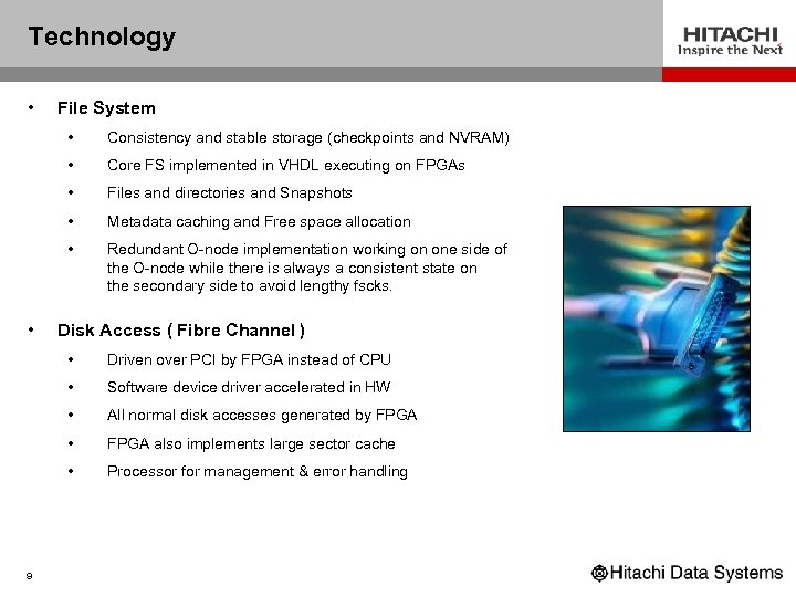 Technology • File System • • Core FS implemented in VHDL executing on FPGAs