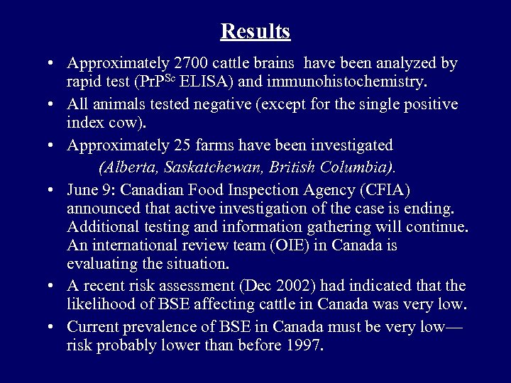 Results • Approximately 2700 cattle brains have been analyzed by rapid test (Pr. PSc