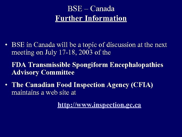 BSE – Canada Further Information • BSE in Canada will be a topic of