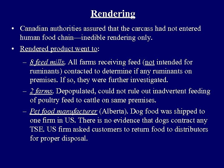 Rendering • Canadian authorities assured that the carcass had not entered human food chain—inedible