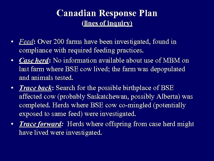 Canadian Response Plan (lines of inquiry) • Feed: Over 200 farms have been investigated,