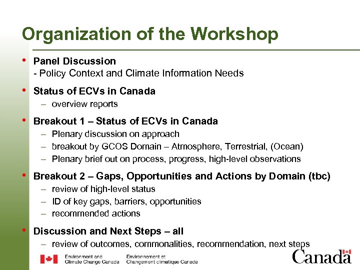 Organization of the Workshop • Panel Discussion - Policy Context and Climate Information Needs