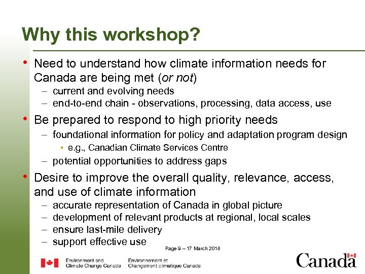 Why this workshop? • Need to understand how climate information needs for Canada are