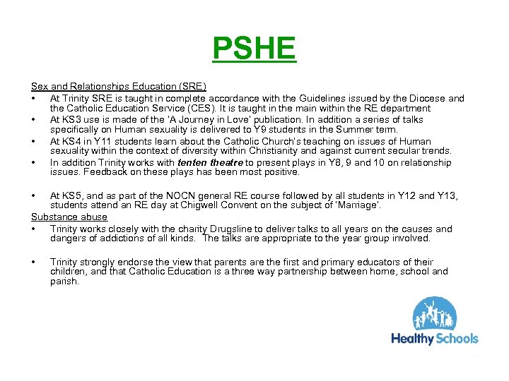 PSHE Sex and Relationships Education (SRE) • At Trinity SRE is taught in complete