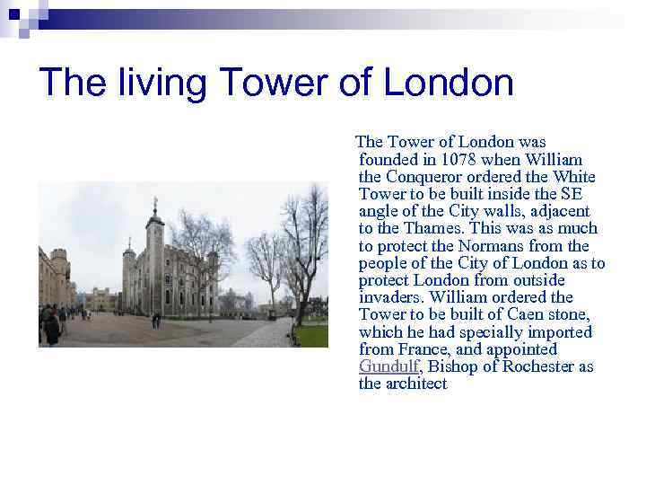 The living Tower of London The Tower of London was founded in 1078 when