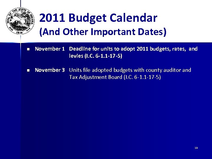 2011 Budget Calendar (And Other Important Dates) n November 1 Deadline for units to