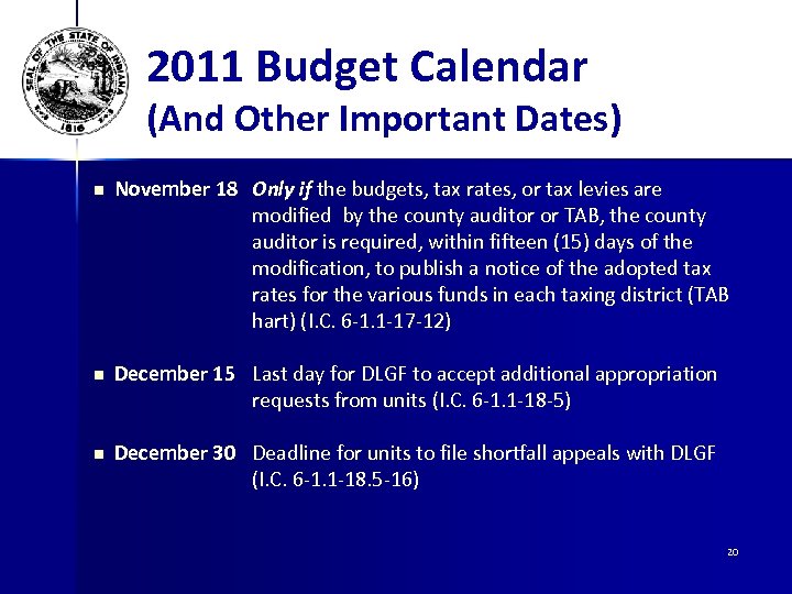 2011 Budget Calendar (And Other Important Dates) n November 18 Only if the budgets,