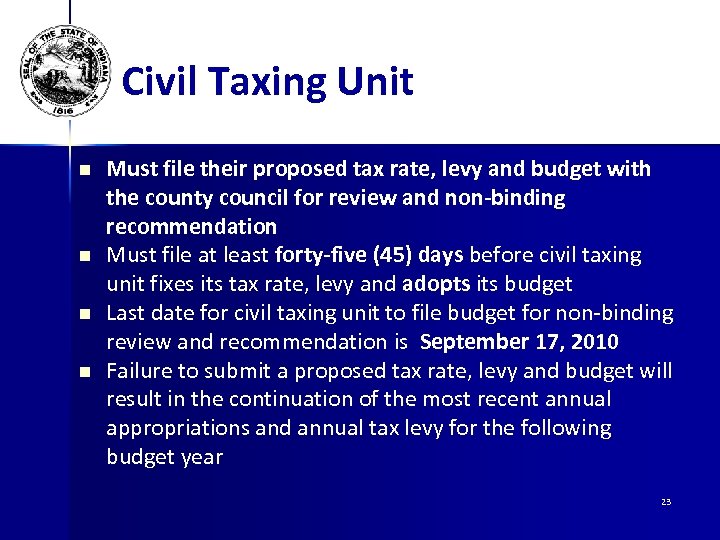 Civil Taxing Unit n n Must file their proposed tax rate, levy and budget