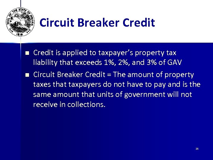 Circuit Breaker Credit n n Credit is applied to taxpayer’s property tax liability that