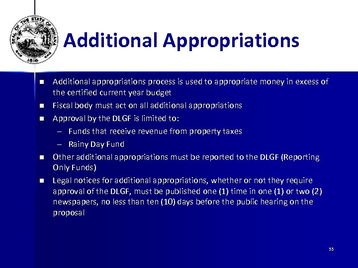 Additional Appropriations n n n Additional appropriations process is used to appropriate money in