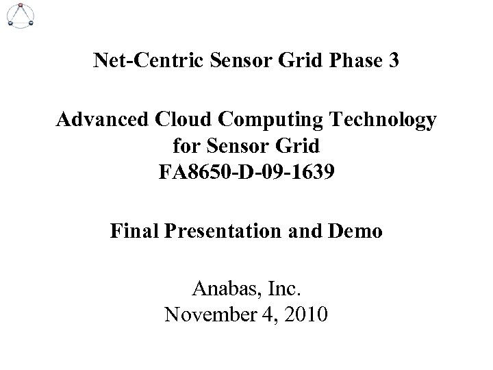Net-Centric Sensor Grid Phase 3 Advanced Cloud Computing Technology for Sensor Grid FA 8650