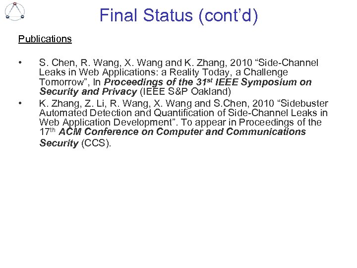 Final Status (cont’d) Publications • • S. Chen, R. Wang, X. Wang and K.