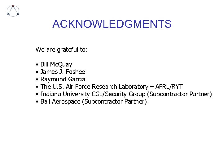 ACKNOWLEDGMENTS We are grateful to: • • • Bill Mc. Quay James J. Foshee