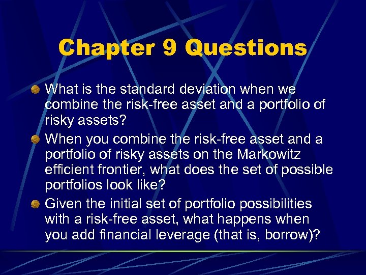 Chapter 9 Questions What is the standard deviation when we combine the risk-free asset