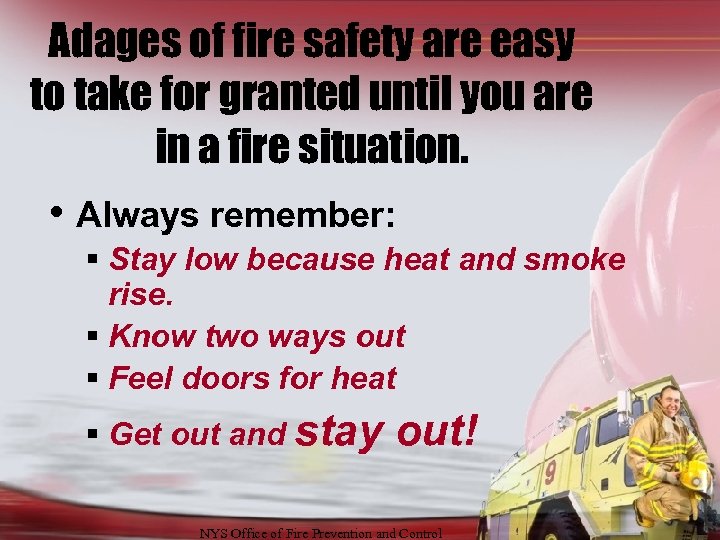 Adages of fire safety are easy to take for granted until you are in