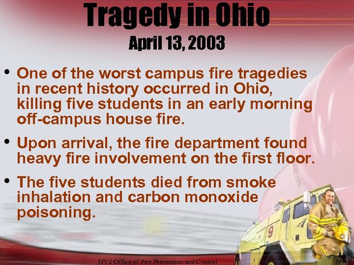 Tragedy in Ohio April 13, 2003 • One of the worst campus fire tragedies