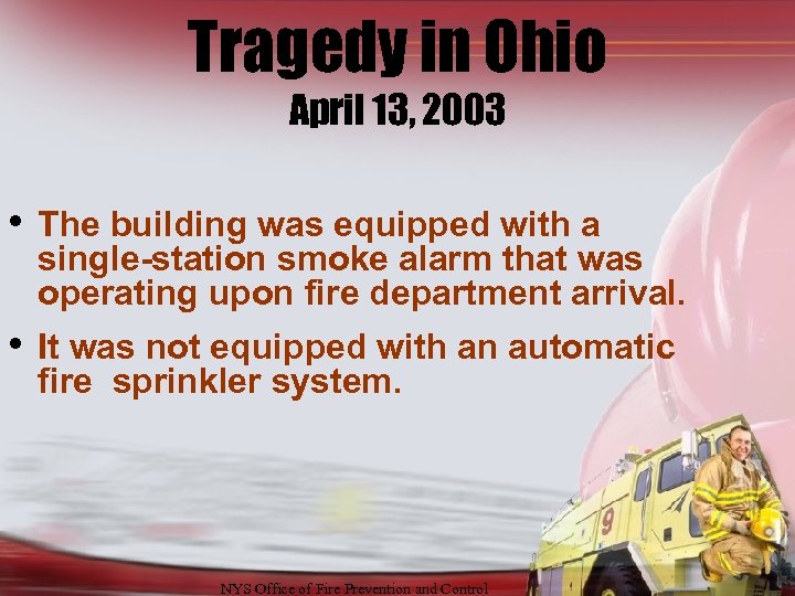 Tragedy in Ohio April 13, 2003 • The building was equipped with a single-station