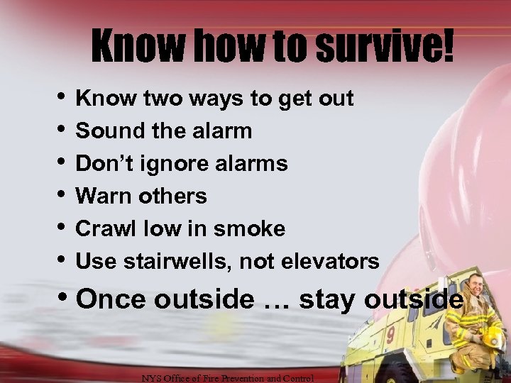 Know how to survive! • • • Know two ways to get out Sound